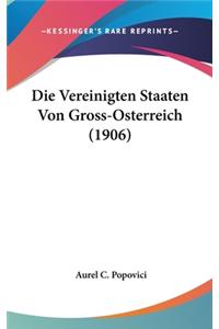 Die Vereinigten Staaten Von Gross-Osterreich (1906)