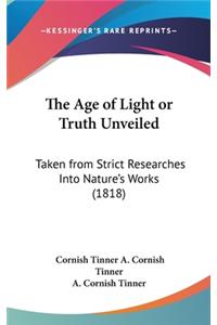 The Age of Light or Truth Unveiled