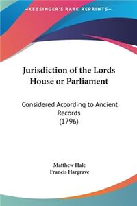 Jurisdiction of the Lords House or Parliament