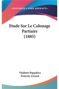 Etude Sur Le Colonage Partiaire (1885)