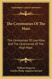 The Ceremonies Of The Mass