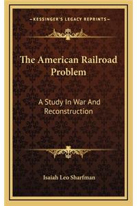 The American Railroad Problem