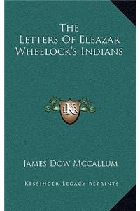 The Letters Of Eleazar Wheelock's Indians