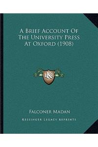 A Brief Account Of The University Press At Oxford (1908)