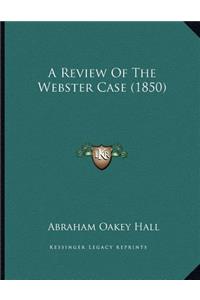 A Review Of The Webster Case (1850)