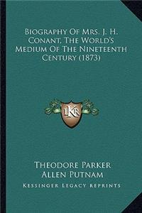 Biography of Mrs. J. H. Conant, the World's Medium of the Nineteenth Century (1873)
