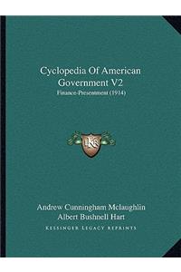 Cyclopedia Of American Government V2