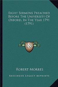 Eight Sermons Preached Before the University of Oxford, in the Year 1791 (1791)