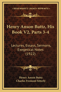 Henry Anson Buttz, His Book V2, Parts 3-4
