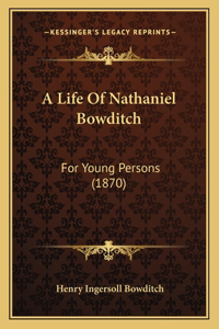 A Life Of Nathaniel Bowditch