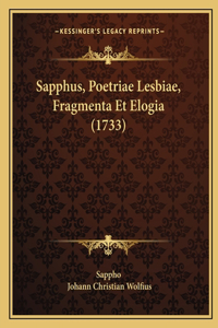 Sapphus, Poetriae Lesbiae, Fragmenta Et Elogia (1733)