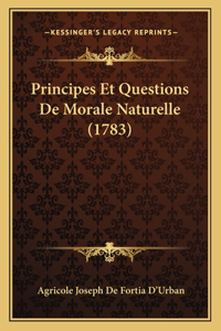 Principes Et Questions De Morale Naturelle (1783)