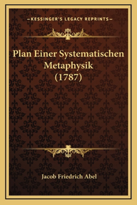 Plan Einer Systematischen Metaphysik (1787)