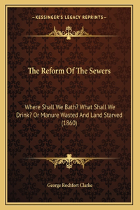 The Reform Of The Sewers