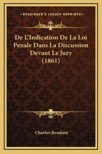 De L'Indication De La Loi Penale Dans La Discussion Devant Le Jury (1861)