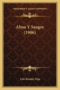 Alma Y Sangre (1906)