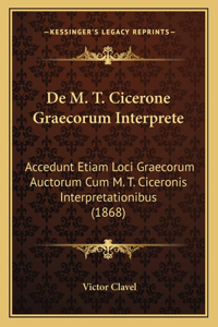 De M. T. Cicerone Graecorum Interprete
