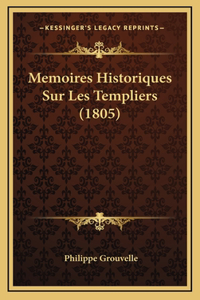 Memoires Historiques Sur Les Templiers (1805)