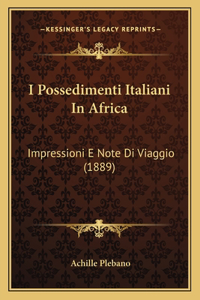I Possedimenti Italiani In Africa