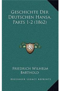 Geschichte Der Deutschen Hansa, Parts 1-2 (1862)