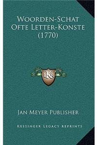 Woorden-Schat Ofte Letter-Konste (1770)
