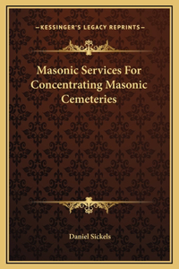 Masonic Services For Concentrating Masonic Cemeteries