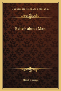 Beliefs about Man