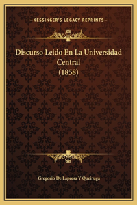 Discurso Leido En La Universidad Central (1858)