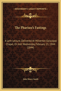 The Pharisee's Fastings
