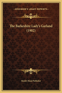 The Barkeshire Lady's Garland (1902)