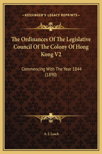 The Ordinances Of The Legislative Council Of The Colony Of Hong Kong V2