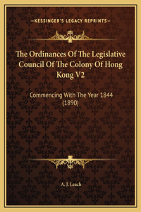 The Ordinances Of The Legislative Council Of The Colony Of Hong Kong V2