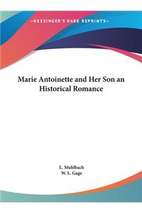 Marie Antoinette and Her Son an Historical Romance