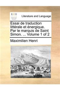 Essai de traduction littérale et énergique. Par le marquis de Saint Simon. ... Volume 1 of 2