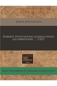 Roberti Vvhitintoni Lichfeldiensis Lucubrationes ... (1527)