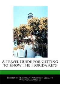 A Travel Guide for Getting to Know the Florida Keys