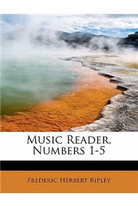 Music Reader, Numbers 1-5