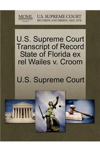 U.S. Supreme Court Transcript of Record State of Florida Ex Rel Wailes V. Croom