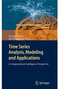 Time Series Analysis, Modeling and Applications: A Computational Intelligence Perspective