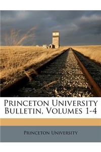 Princeton University Bulletin, Volumes 1-4