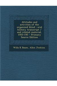 Attitudes and Activities of the Organized Blind: Oral History Transcript / And Related Material, 1955-195
