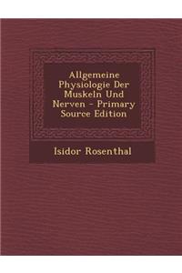 Allgemeine Physiologie Der Muskeln Und Nerven