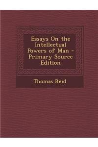 Essays on the Intellectual Powers of Man