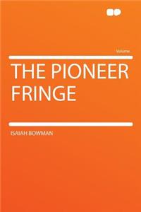 The Pioneer Fringe