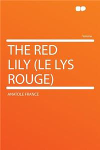 The Red Lily (Le Lys Rouge)