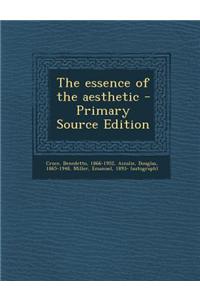 The Essence of the Aesthetic - Primary Source Edition