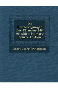 Die Reizbewegungen Der Pflanzen: Mit 96 Abb