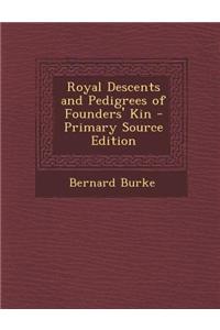 Royal Descents and Pedigrees of Founders' Kin