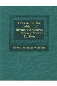 Crescas on the Problem of Divine Attribures
