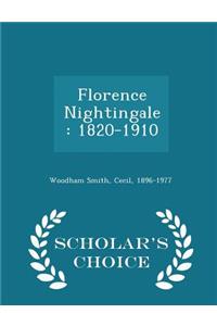Florence Nightingale: 1820-1910 - Scholar's Choice Edition
